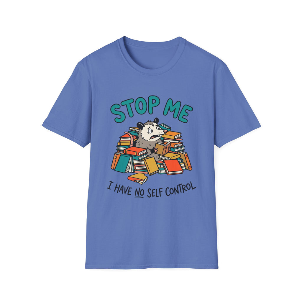 Stop Me I Have No Self Control T-Shirt