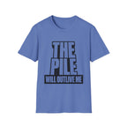 The Pile Will Outlive Me T-Shirt