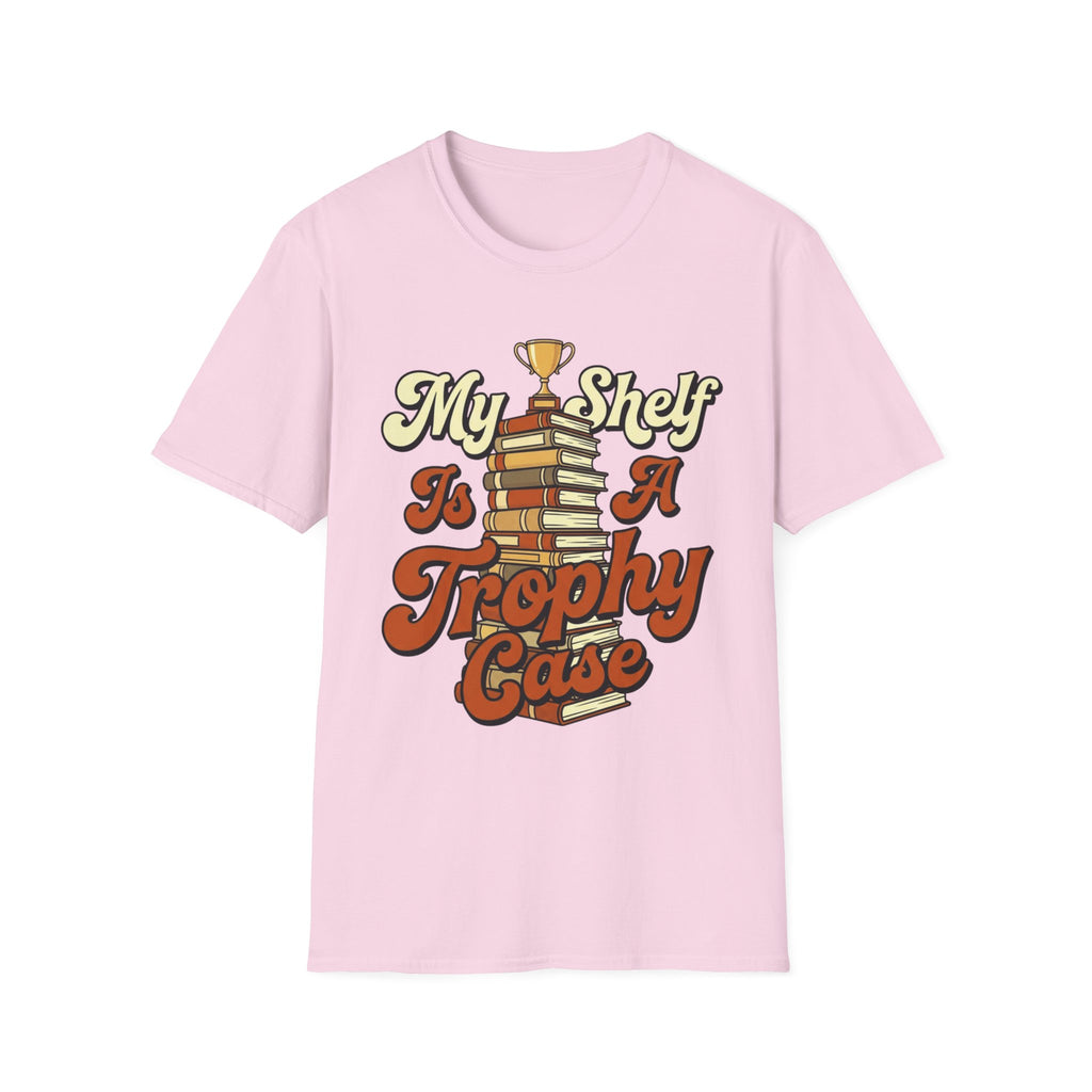 My Shelf Is A Trophy Case T-Shirt