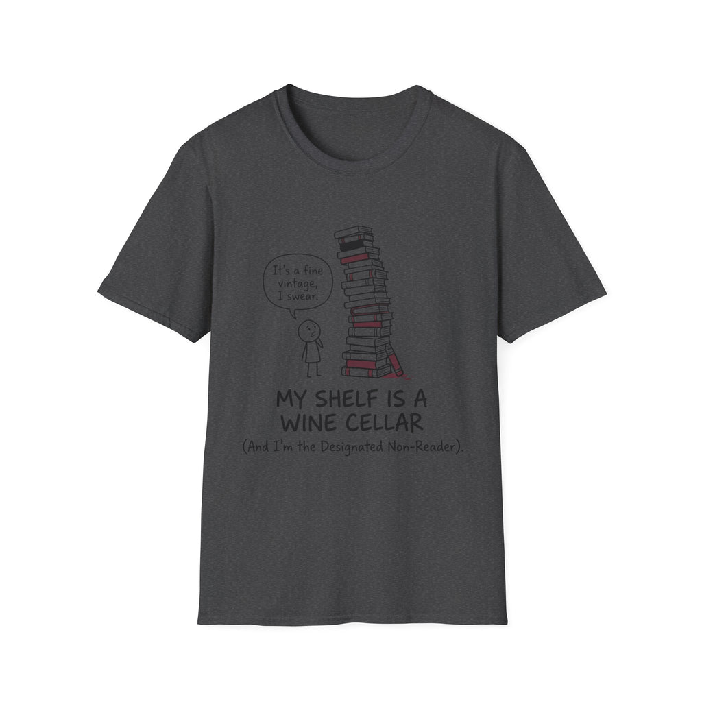 My Shelf Is A Wine Cellar Designated Non-Reader T-Shirt