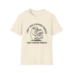 I Don't Have A Reading Problem I Have A Buying Problem T-Shirt