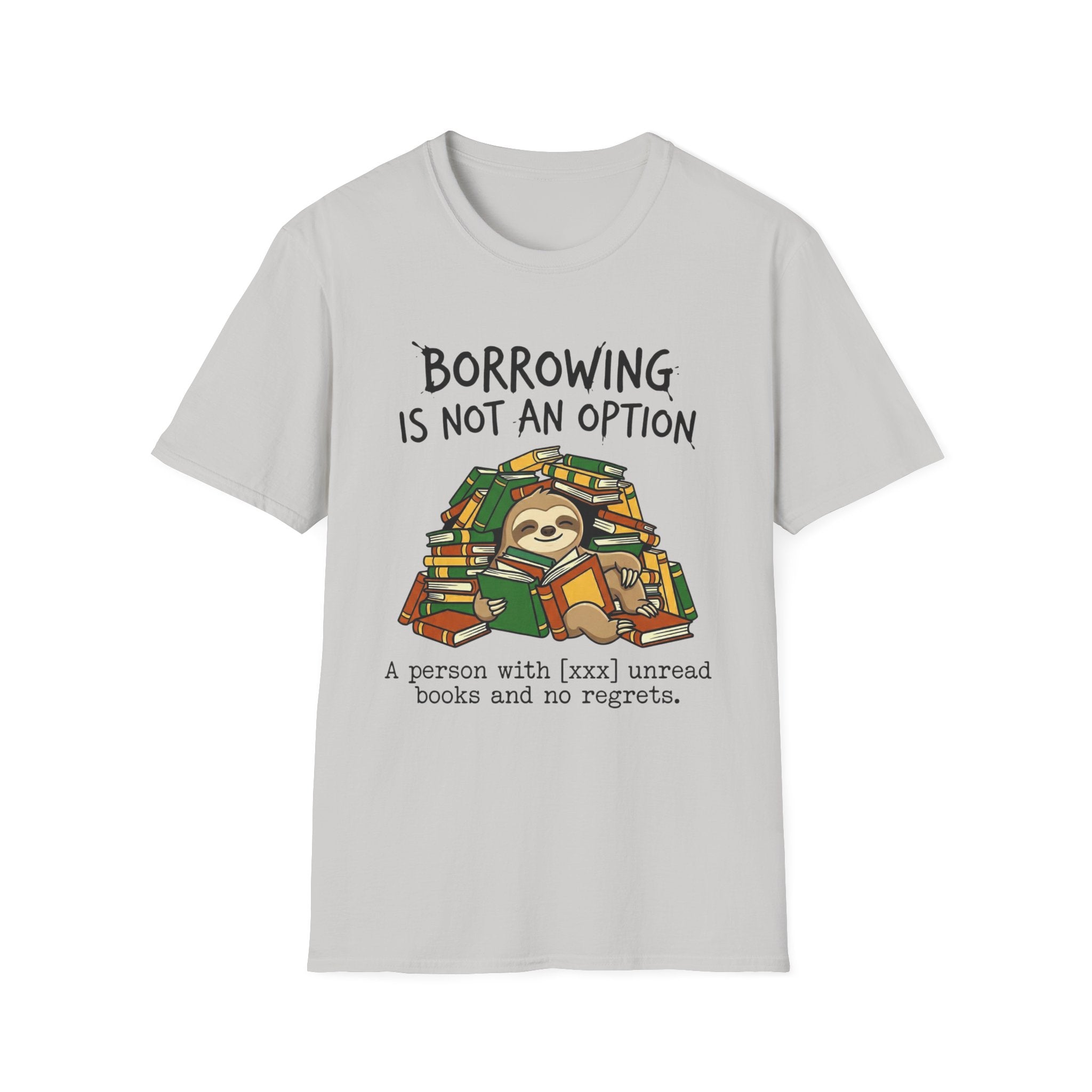 Borrowing Is Not An Option T-Shirt