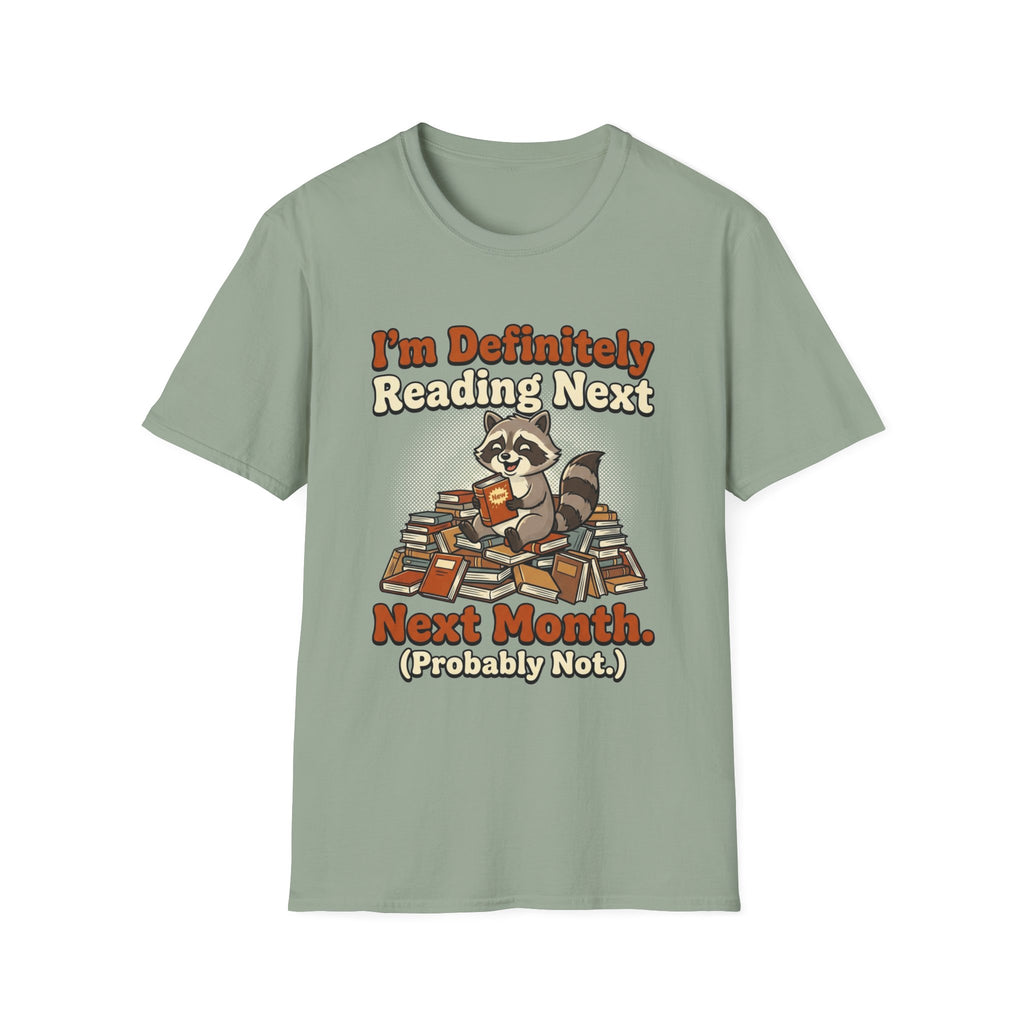 I'm Definitely Reading Next Next Month Probably Not T-Shirt