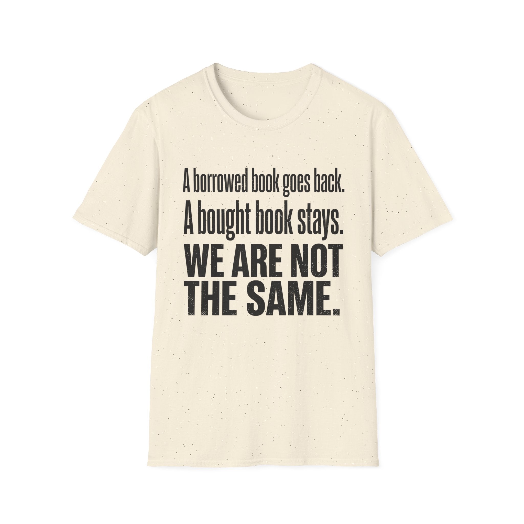 A Borrowed Book Goes Back A Bought Book Stays T-Shirt