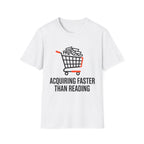 Acquiring Faster Than Reading T-Shirt