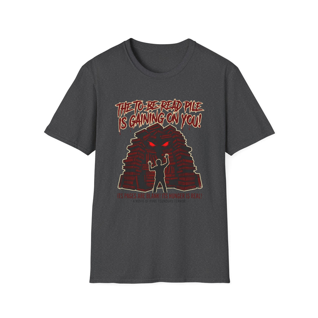 The TBR Pile Is Gaining On You T-Shirt