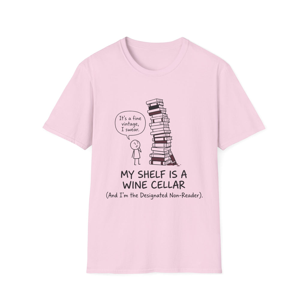 My Shelf Is A Wine Cellar Designated Non-Reader T-Shirt