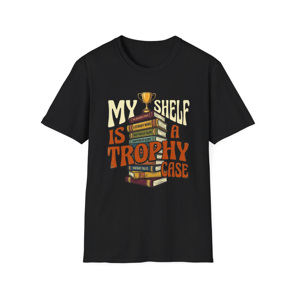My Shelf Is A Trophy Case T-Shirt