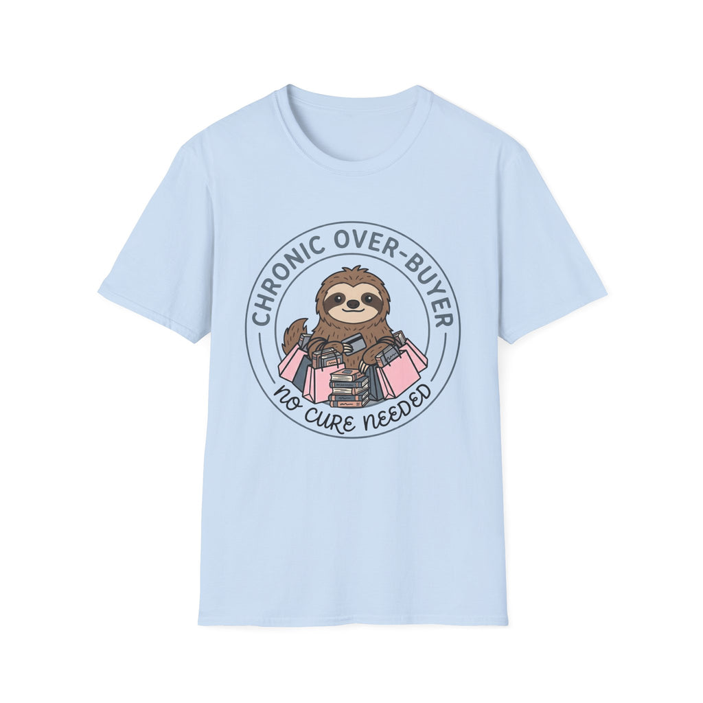 Chronic Over-Buyer No Cure Needed T-Shirt