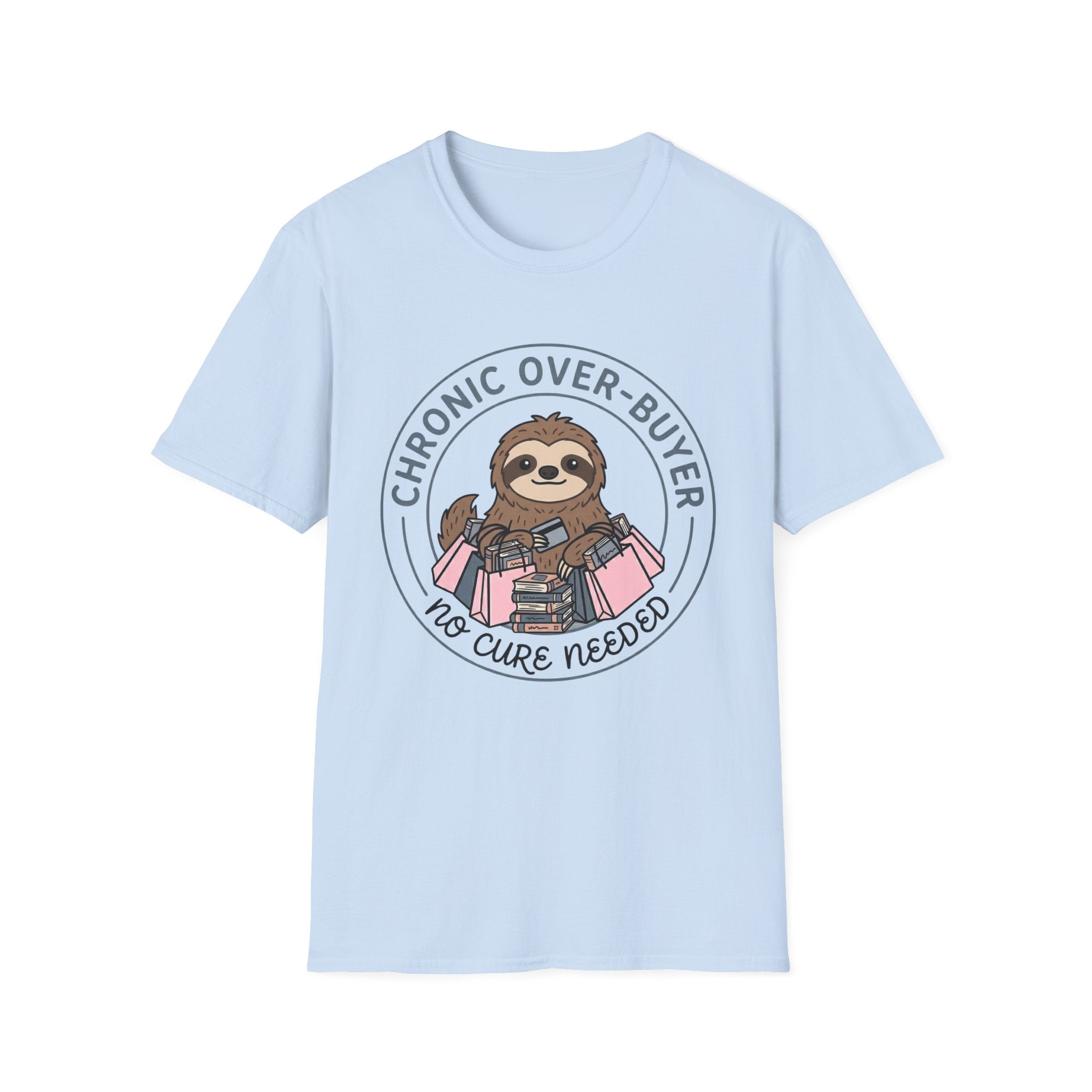 Chronic Over-Buyer No Cure Needed T-Shirt