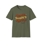 Read It Bought It Anyway T-Shirt