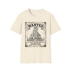 Wanted For Crimes Against Literacy T-Shirt