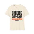 Chronic Over-Buyer No Cure Needed T-Shirt