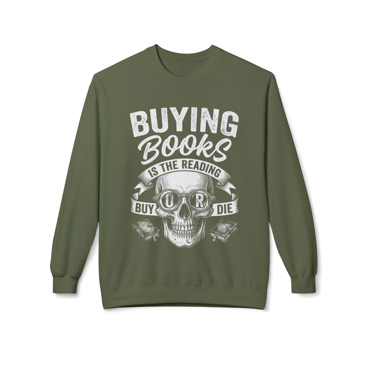 Buy Or Die Sweatshirt