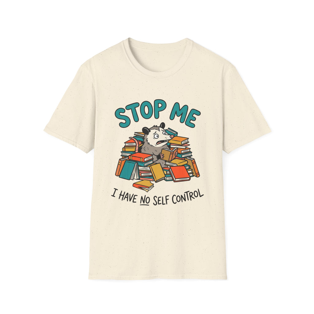 Stop Me I Have No Self Control T-Shirt