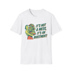 It's Not A Mess It's An Investment T-Shirt