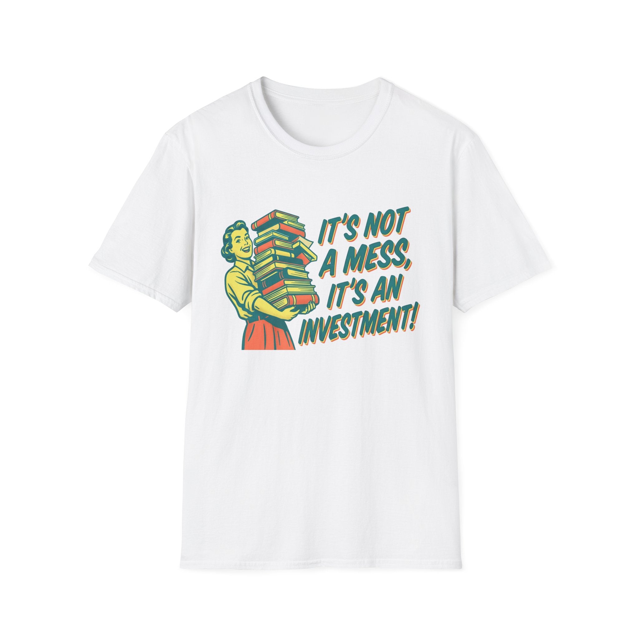 It's Not A Mess It's An Investment T-Shirt