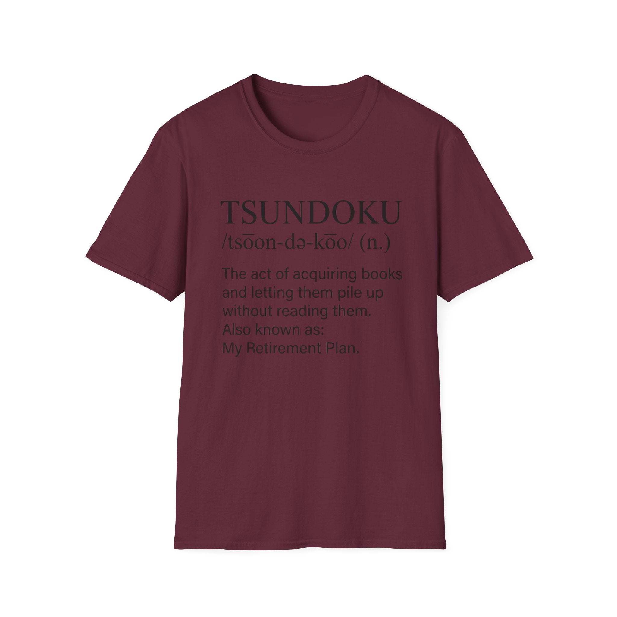 Tsundoku Definition Also My Retirement Plan T-Shirt