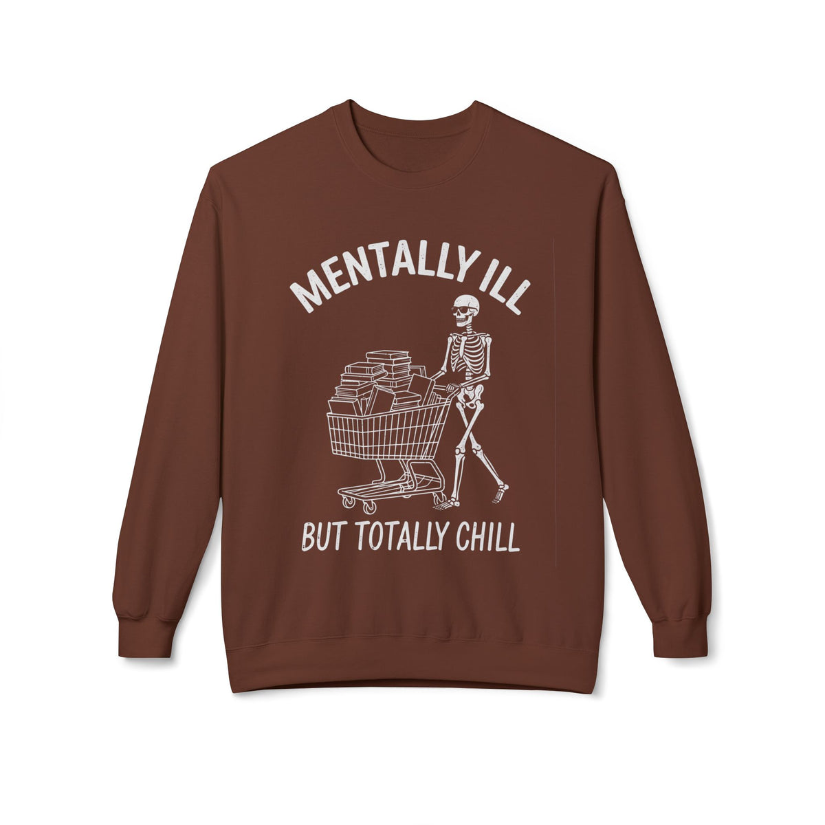 Mentally Chill  Sweatshirt