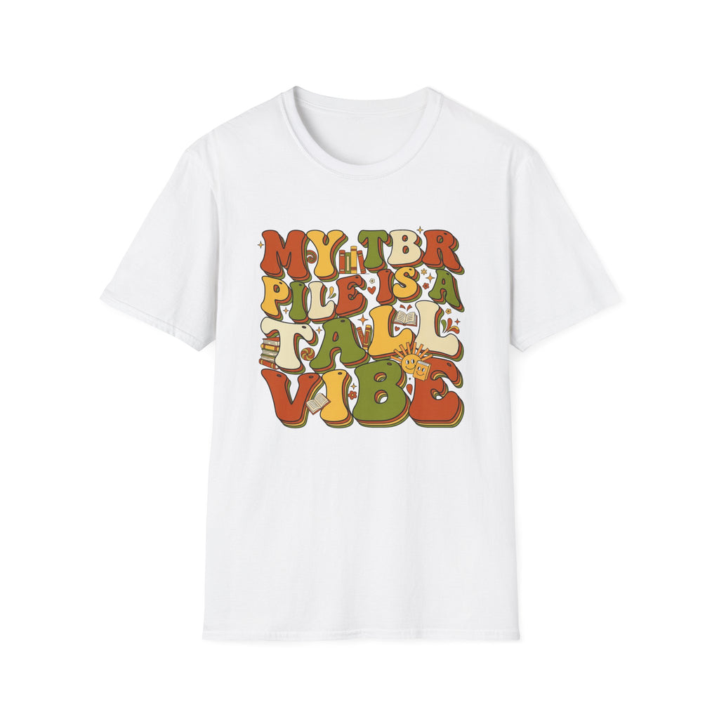 My TBR Pile Is A Tall Vibe T-Shirt