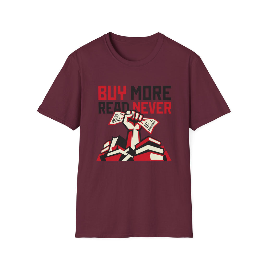 Buy More Read Never T-Shirt