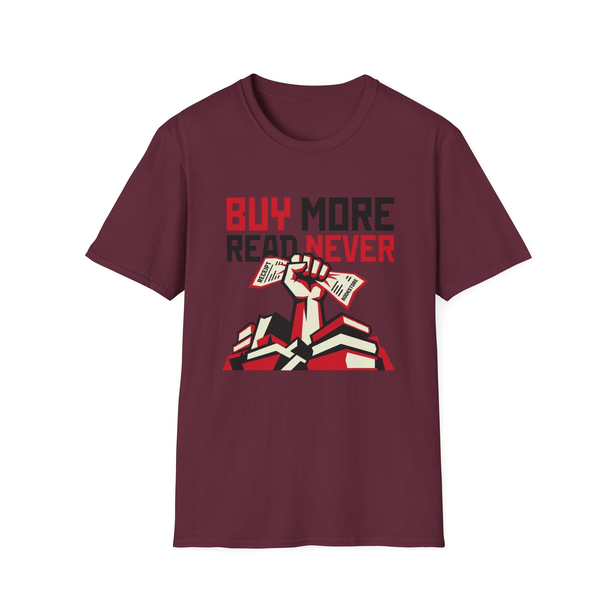 Buy More Read Never T-Shirt