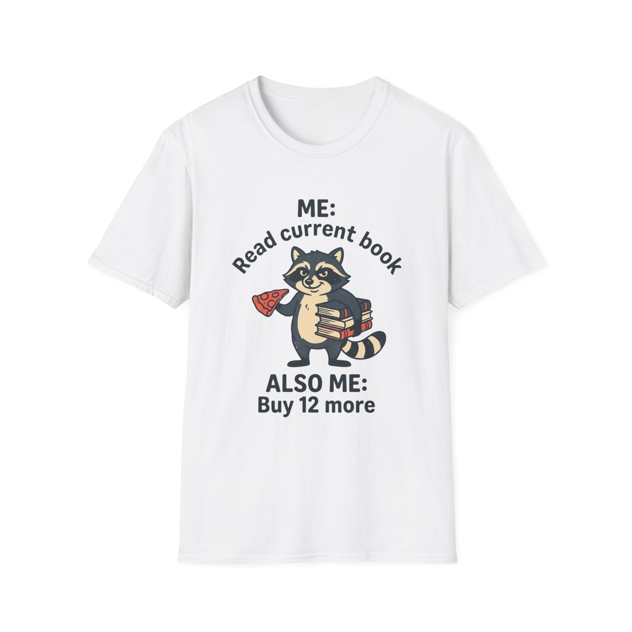 Me Read Current Book Also Me Buy 12 More T-Shirt