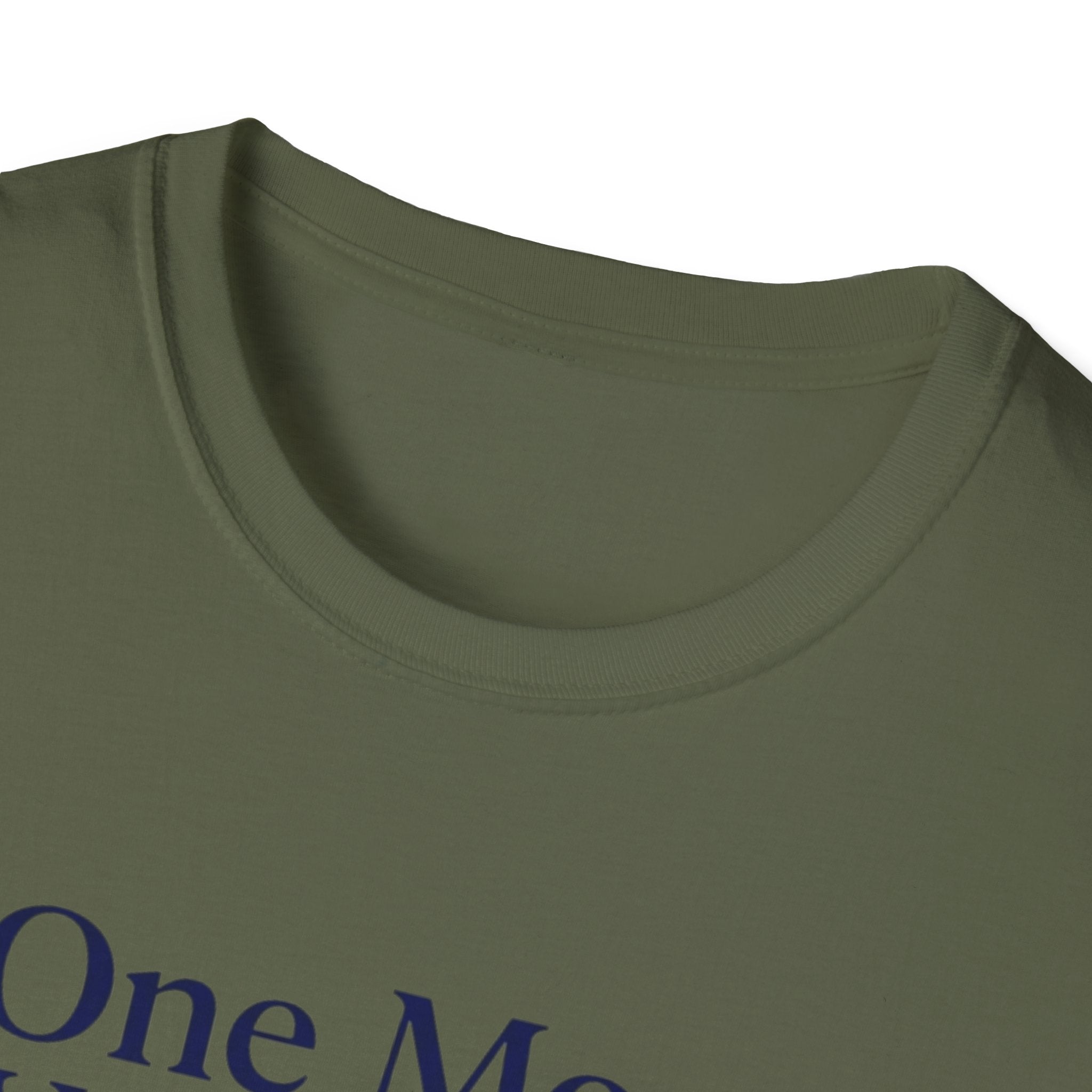 One More Won't Hurt It Did T-Shirt