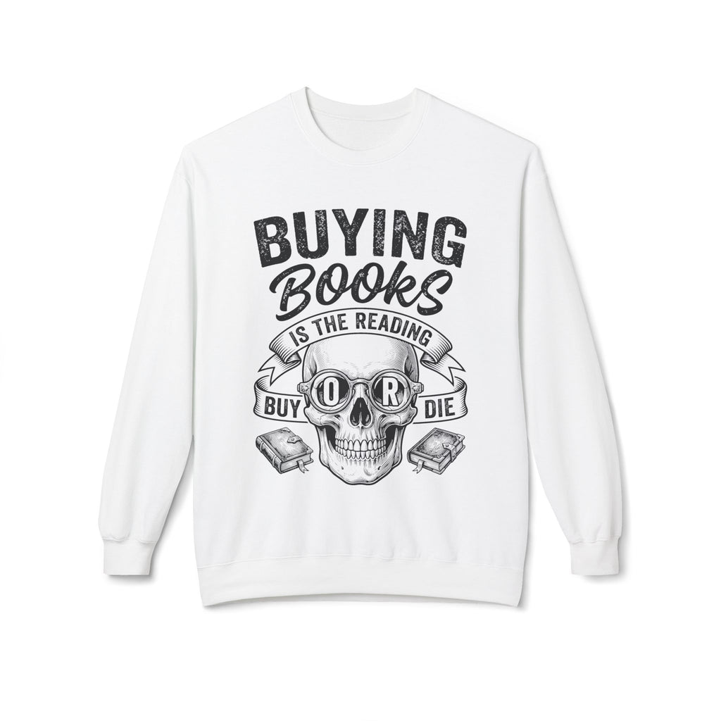 Buy Or Die Sweatshirt