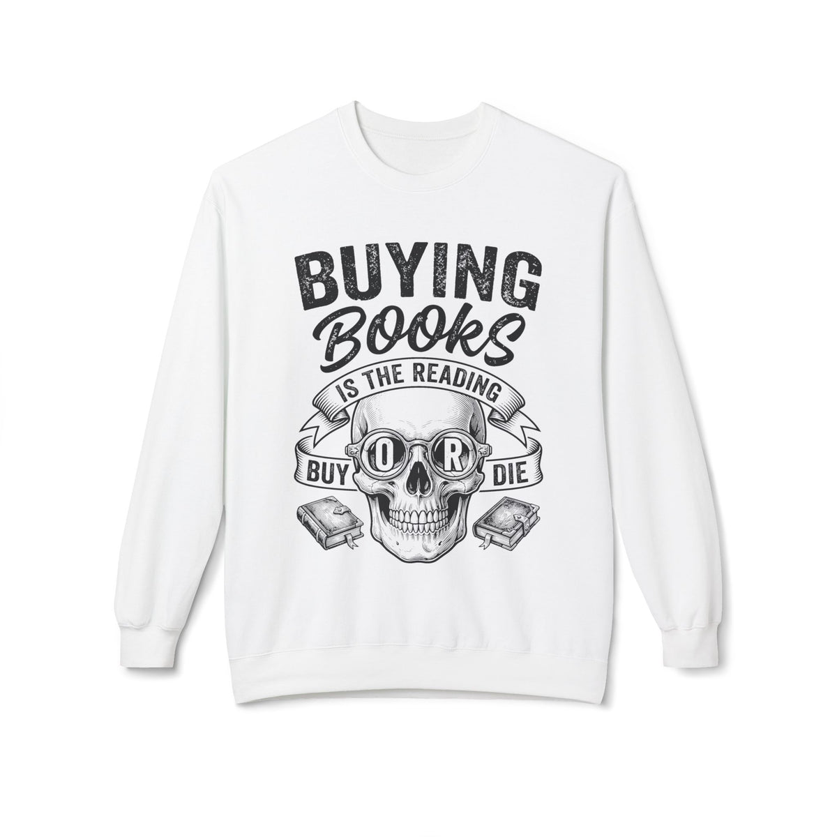 Buy Or Die Sweatshirt