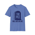 The Pile Will Outlive Me T-Shirt