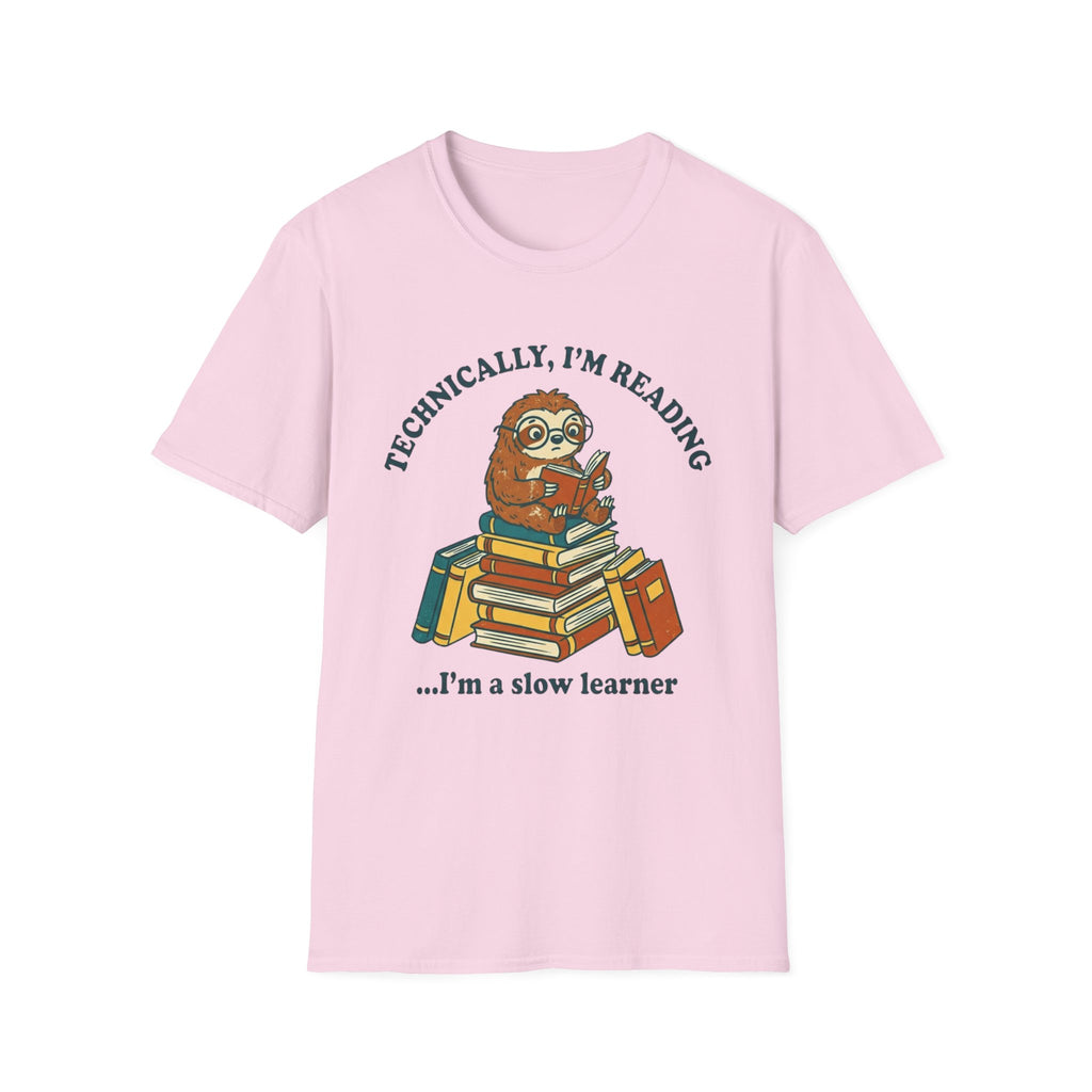 Technically I'm Reading I'm A Slow Learner T-Shirt