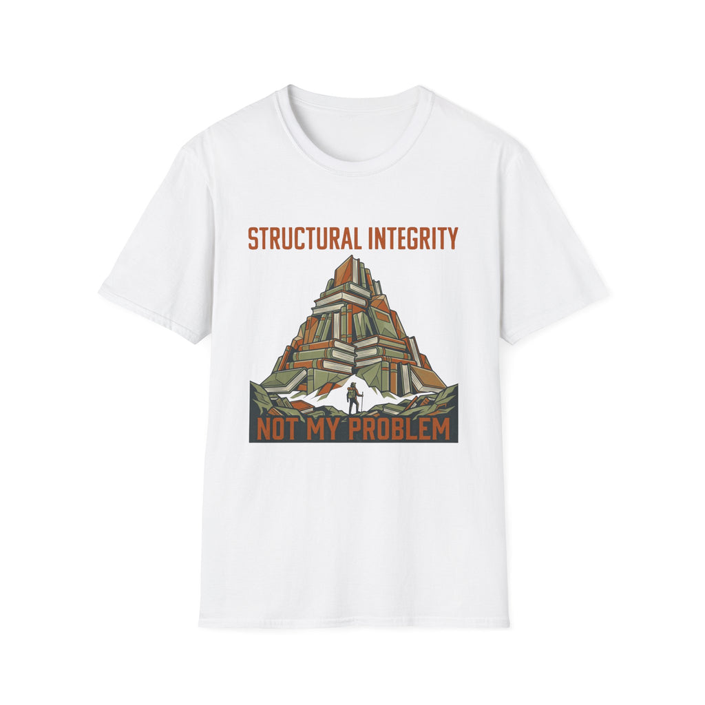 Structural Integrity Not My Problem T-Shirt