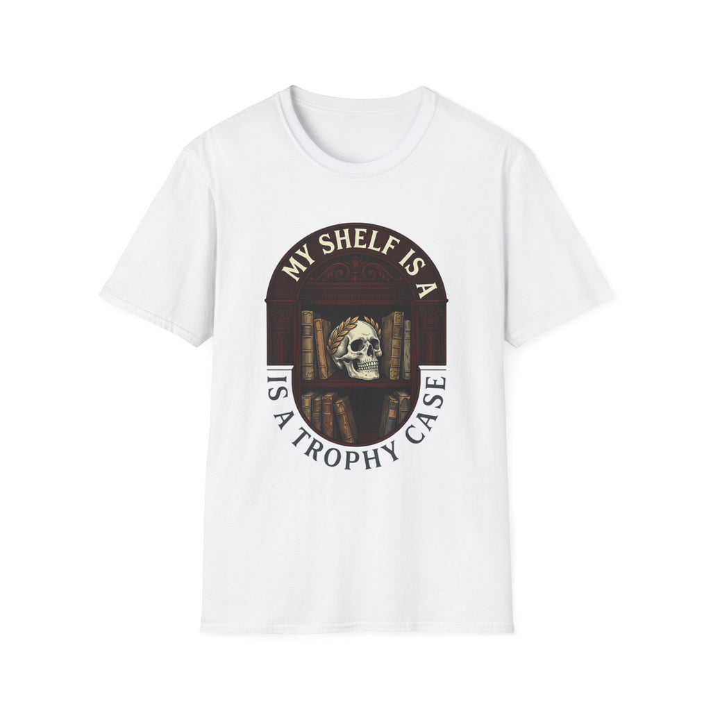 My Shelf Is A Trophy Case T-Shirt