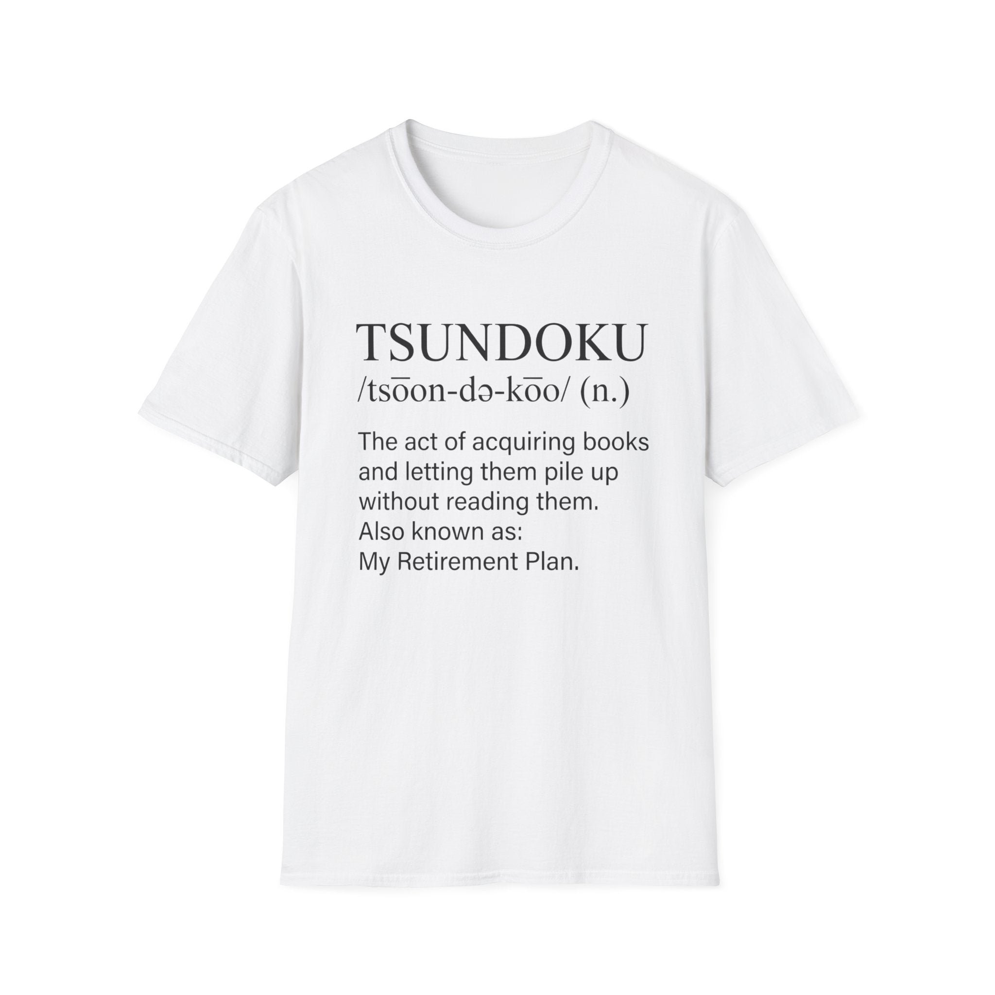 Tsundoku Definition Also My Retirement Plan T-Shirt
