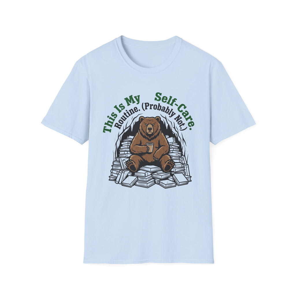 This Is My Self-Care Routine Probably Not T-Shirt