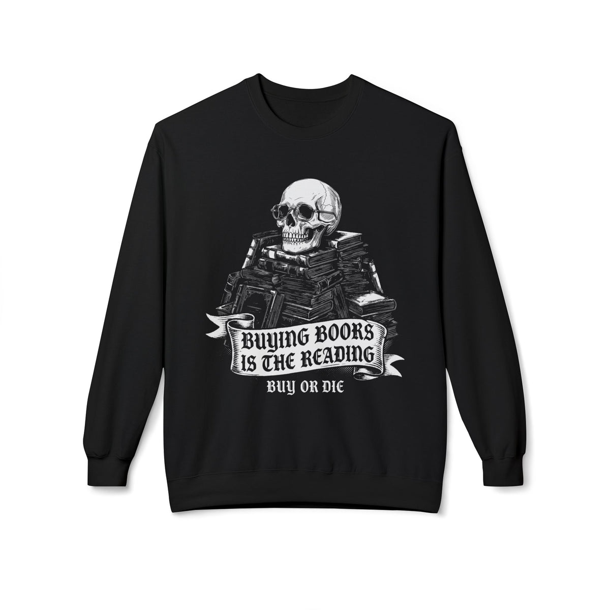 Buy Or Die Sweatshirt