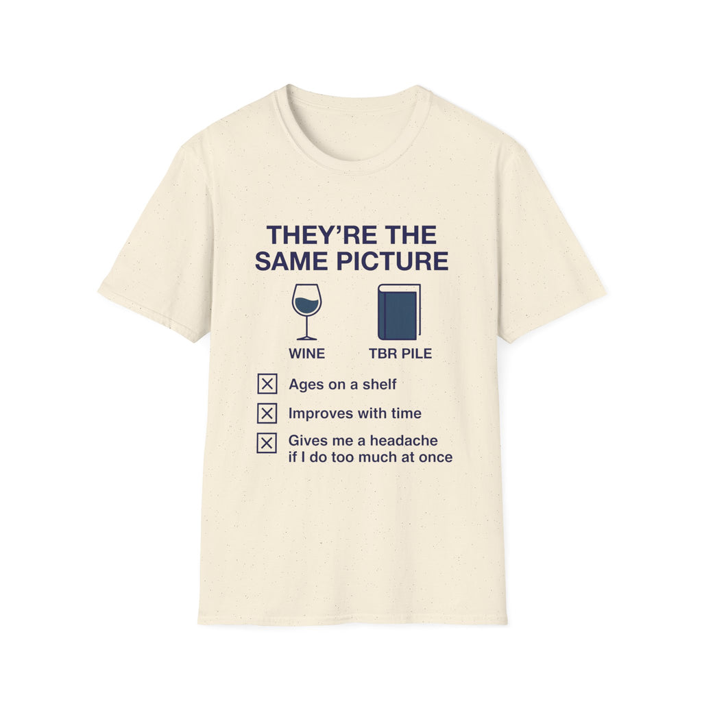 They're The Same Picture Wine TBR Pile T-Shirt