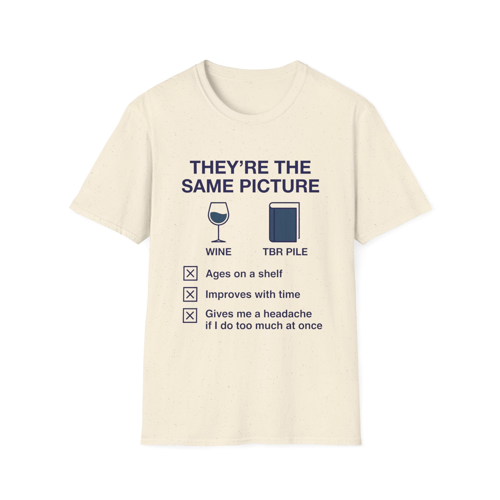 They're The Same Picture Wine TBR Pile T-Shirt