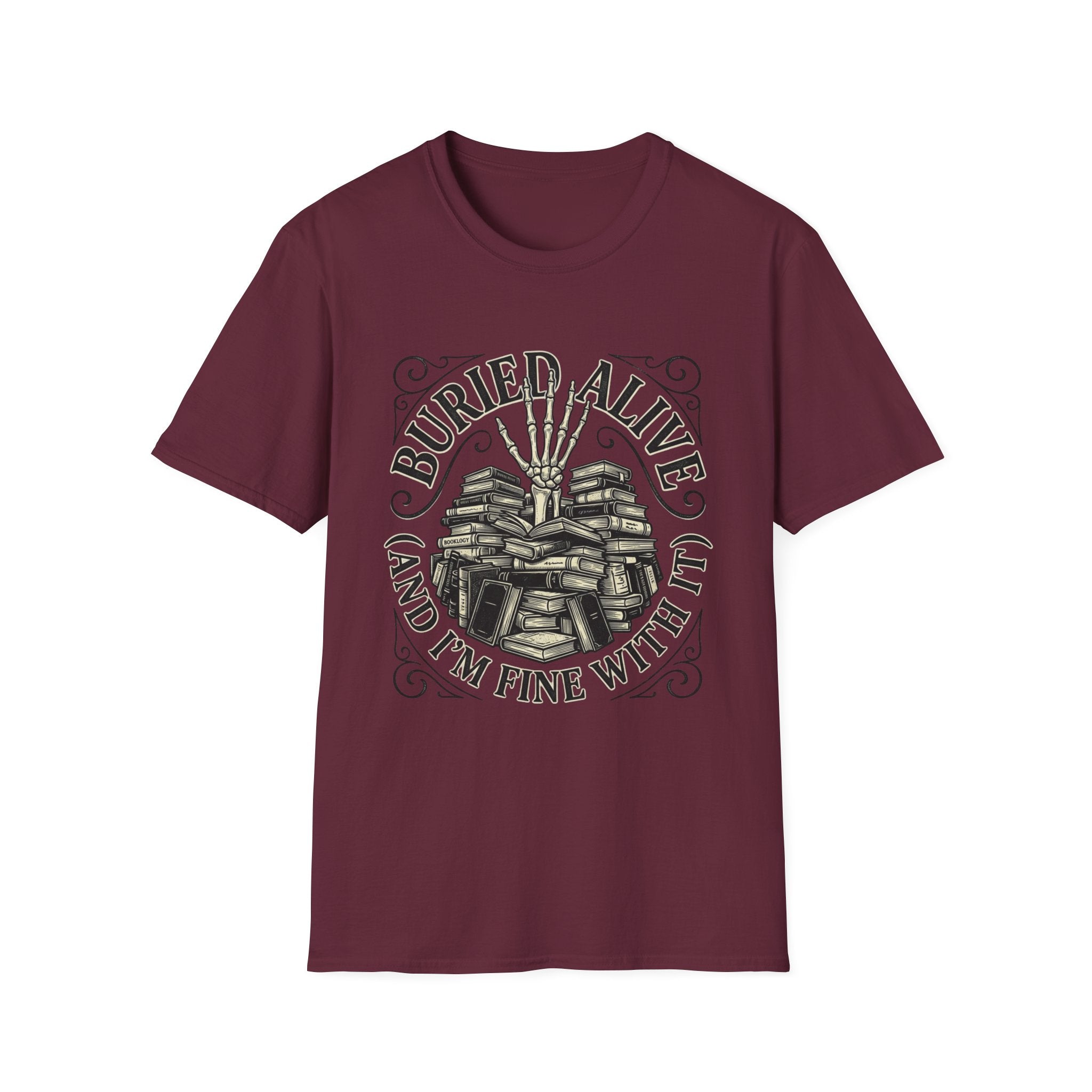 Buried Alive And I'm Fine With It T-Shirt