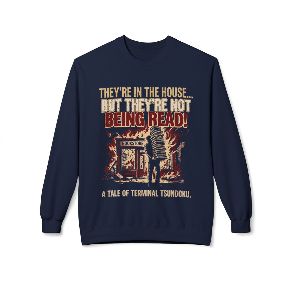 They're In The House Sweatshirt
