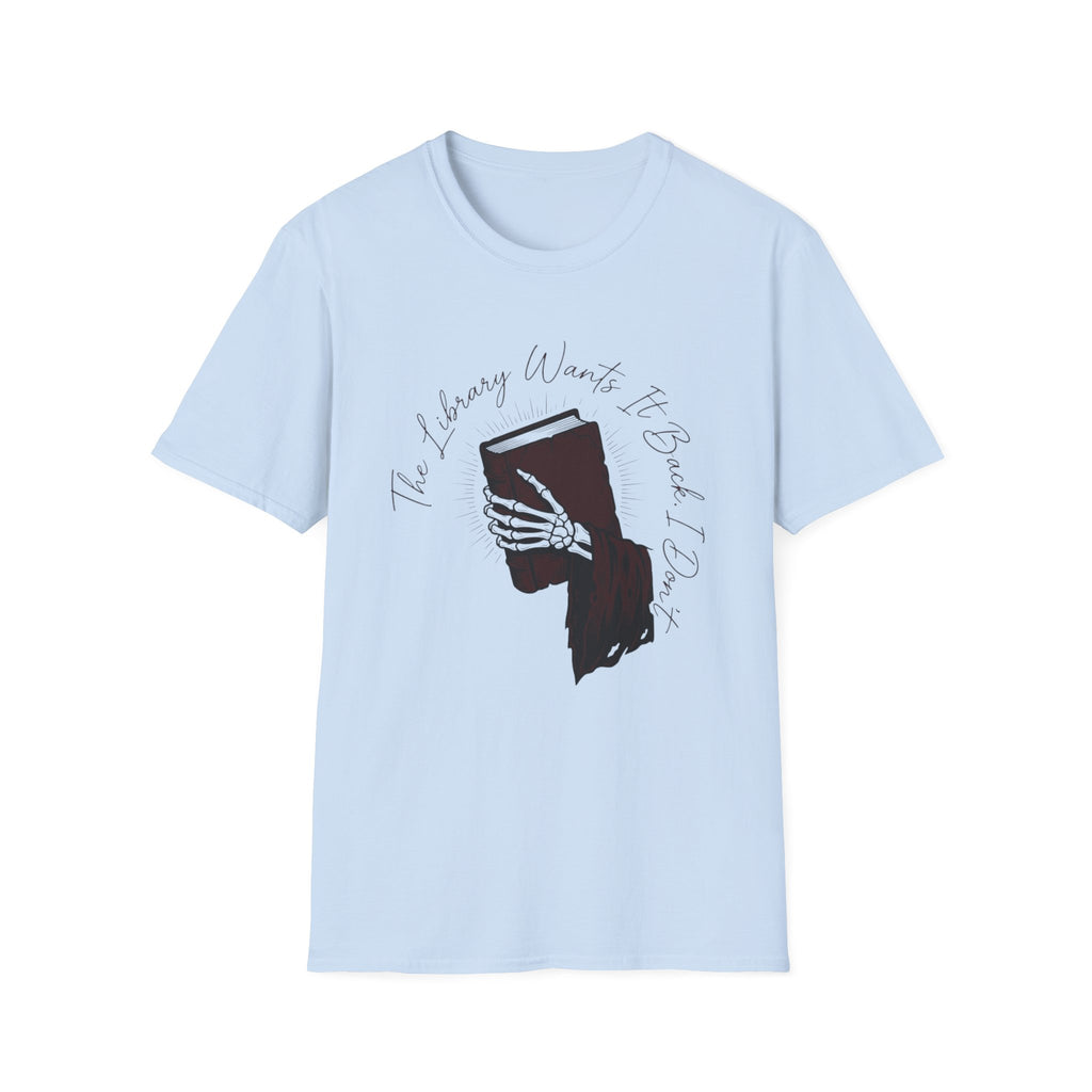 The Library Wants It Back I Don't T-Shirt