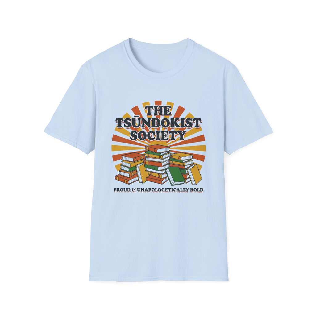 The Tsundokist Society Proud Unapologetically  T-Shirt