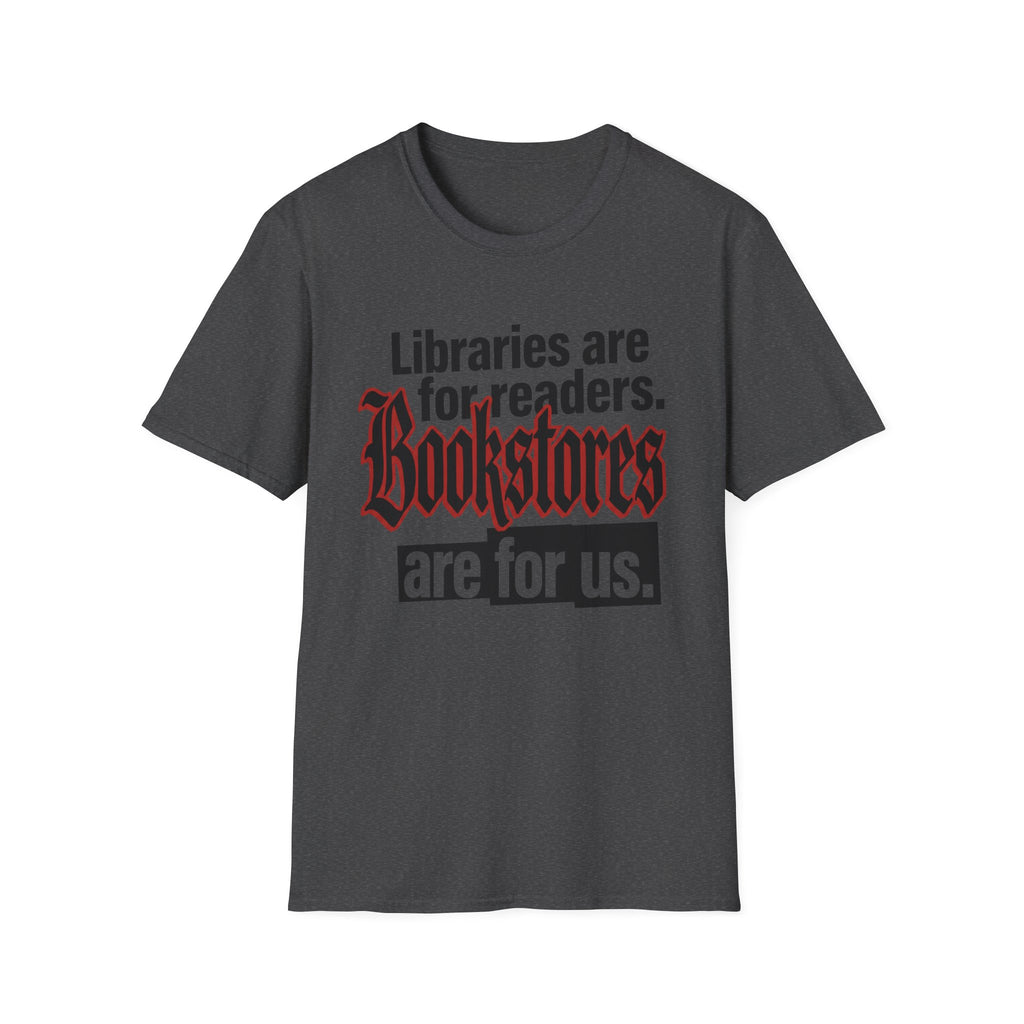 Bookstores Are For Us T-Shirt