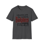 Bookstores Are For Us T-Shirt