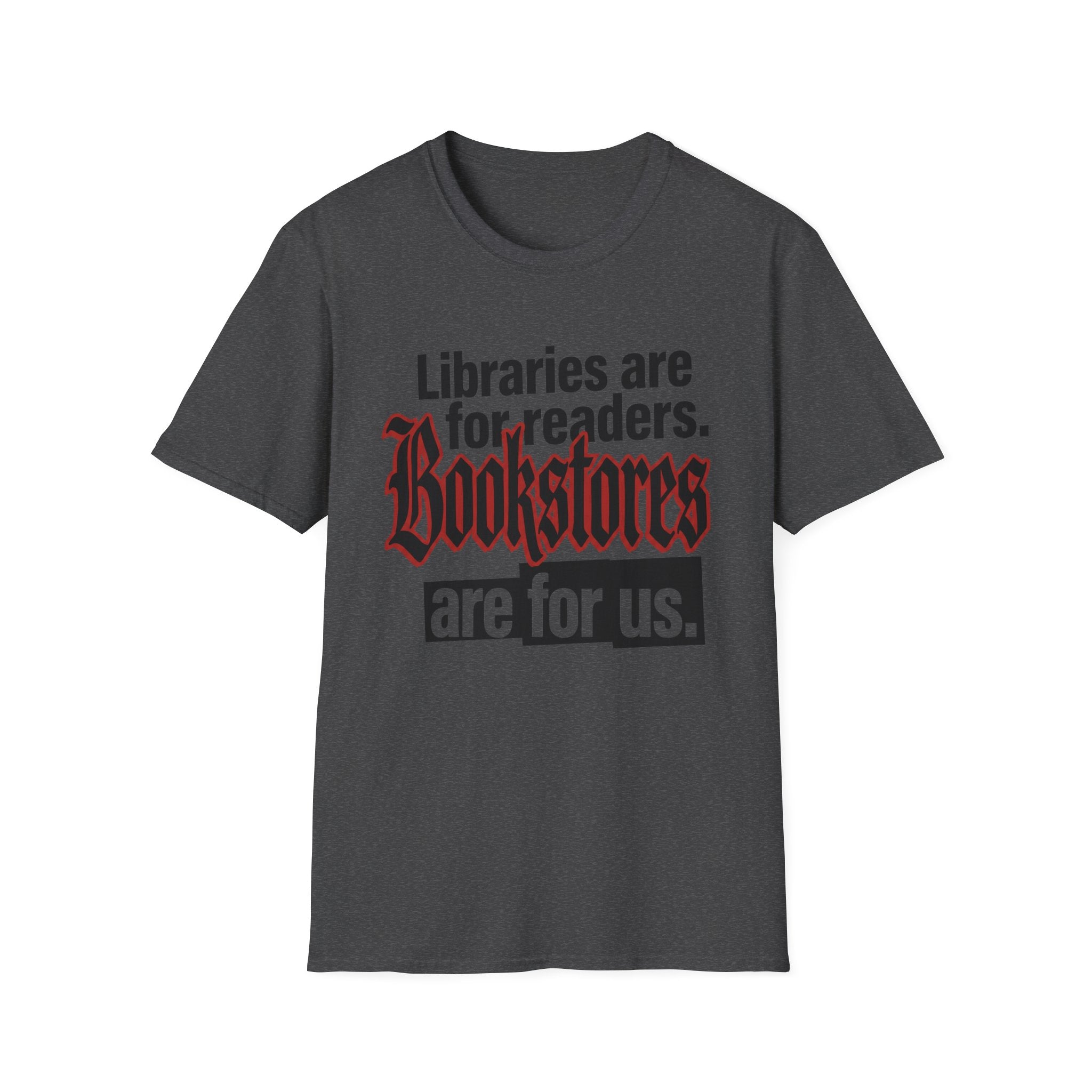 Bookstores Are For Us T-Shirt