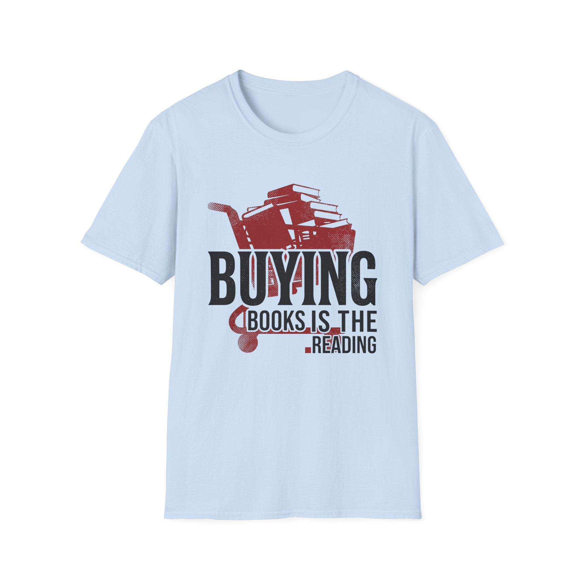 Buying Books Is The Reading T-Shirt