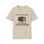 A Borrowed Book Goes Back A Bought Book Stays T-Shirt