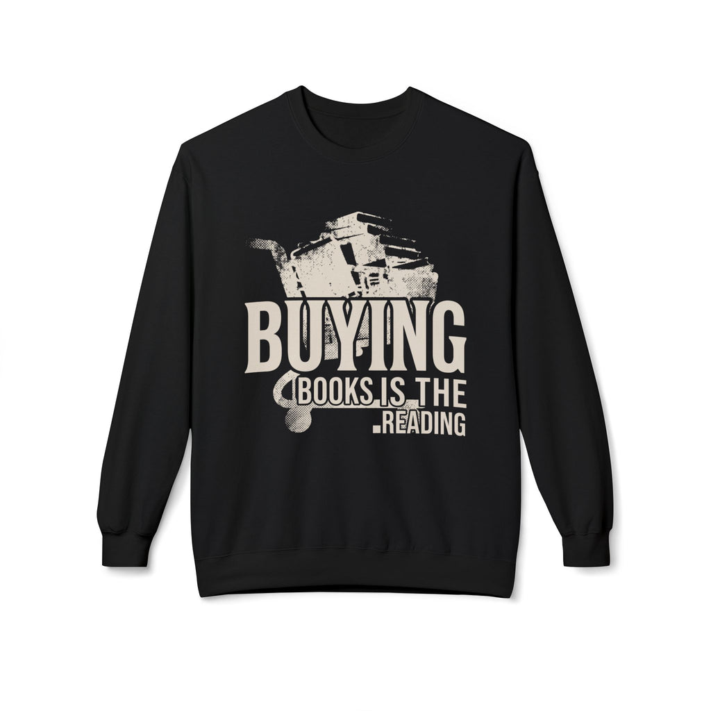 Buying Is Reading  Sweatshirt