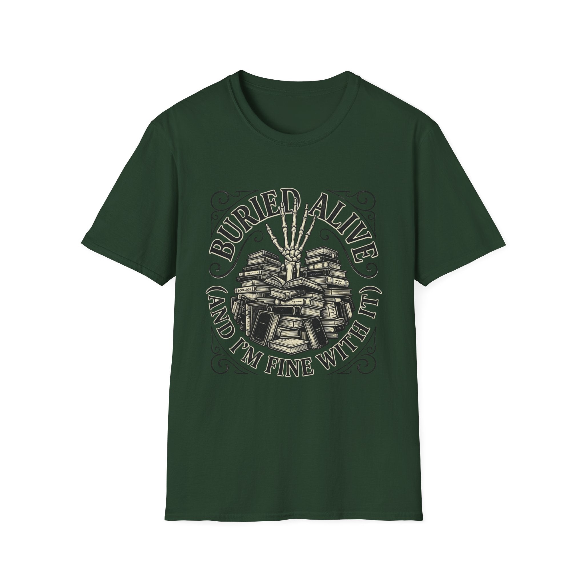Buried Alive And I'm Fine With It T-Shirt